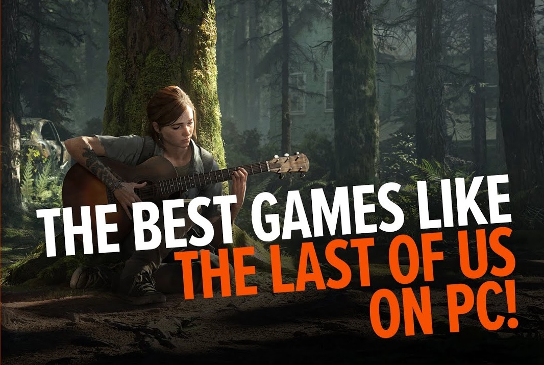 Games Like The Last of Us