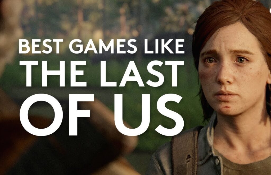 Games Like The Last of Us