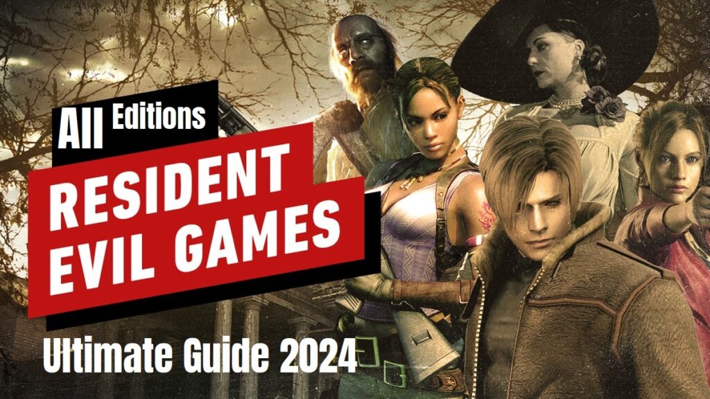 Resident Evil All Editions Ultimate Guide 2024