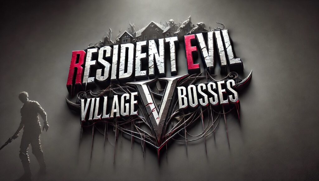 Resident Evil Village Bosses